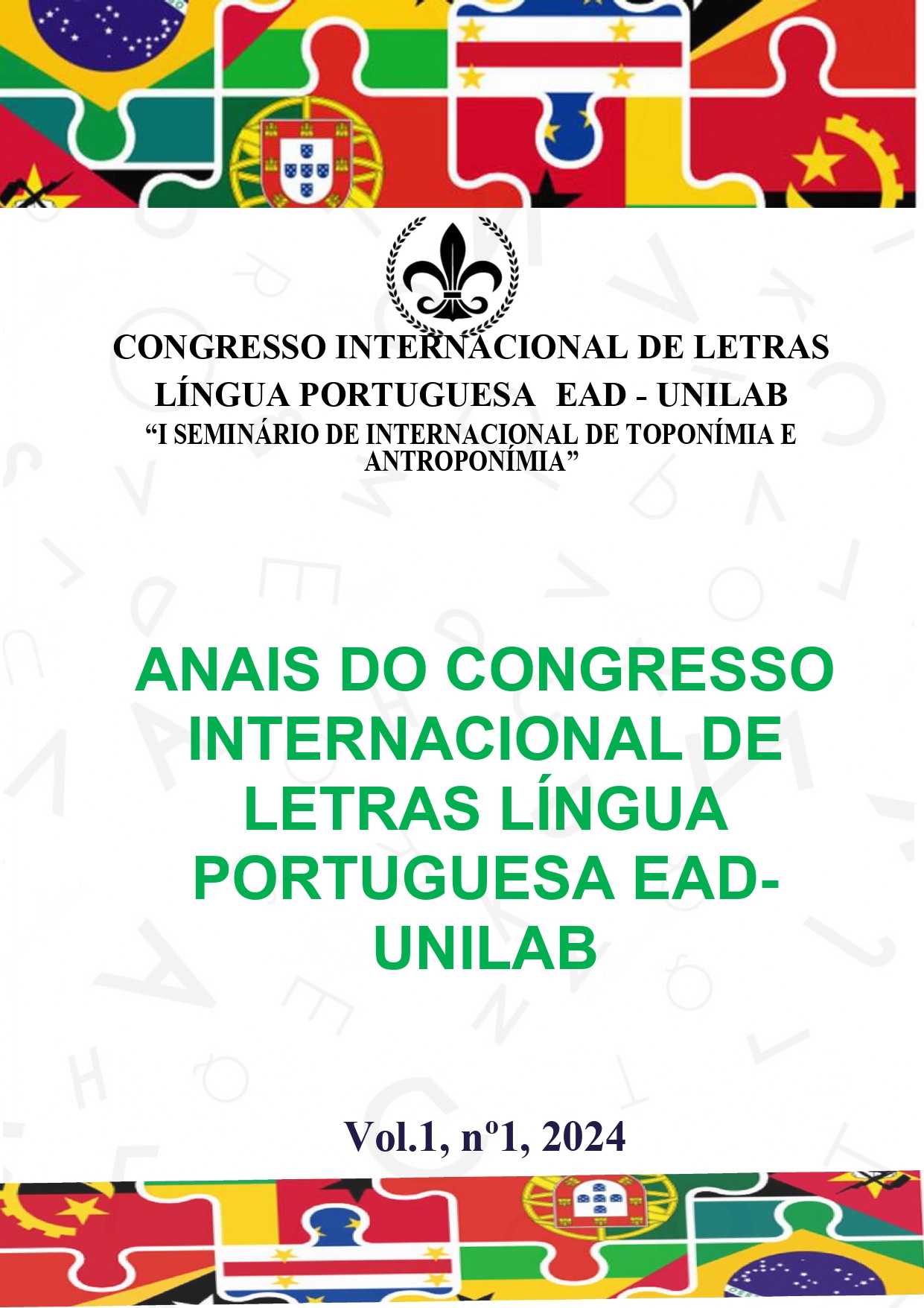 					Visualizar v. 1 n. 1 (2024): Anais do Congresso Internacional de Letras-Língua Portuguesa em EAD-UNILAB: I Seminário Internacional da Toponímia e Antroponímia 
				